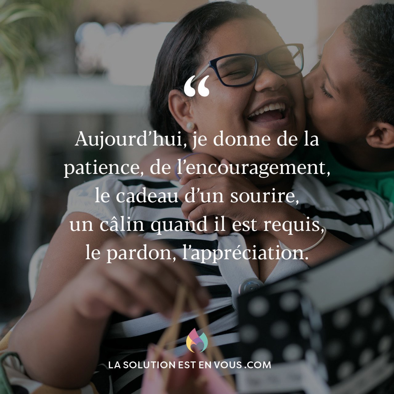 Quotes Collection By So4real6 Aujourd Hui Je Donne De La Patience De L Encouragement Le Cadeau D Un Sourire Un Calin Quand Il Est Requis Le Pardon L Appreciation Lseevcom Lasolutionestenvous Citation Citations