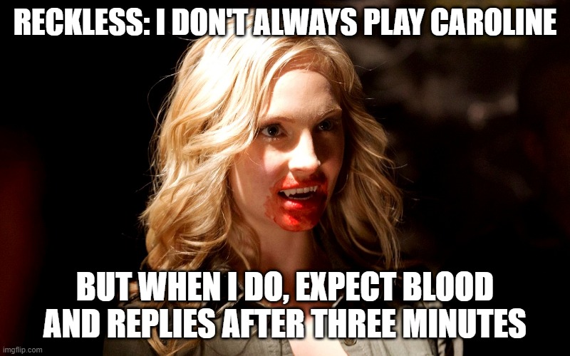 multimusevault's tweet image. Dedicated to our favorite Dark!Caroline, ●RECKℓEЅЅ