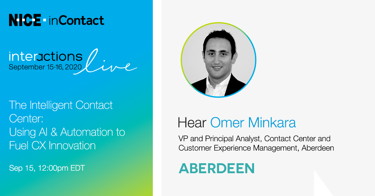 windsortanner's tweet image. At #NICEi20live you will have the chance to explore how AI and automation are helping companies fuel innovation in their #CX programs, through practical use cases with @OmerMinkara, Vice President, Principal Analyst at @aberdeengroup. Sep 15, 12:00pm EDT.
okt.to/7VMCJz