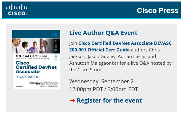 Next week! <a href="/CiscoStore/">Cisco Store</a> is hosting a virtual Meet the Author event with the <a href="/CiscoDevNet/">Cisco DevNet</a> Associate DEVASC 200-901 Cert Guide author team <a href="/Chrijack/">Chris Jackson</a> <a href="/Jason_Gooley/">Jason Gooley</a> <a href="/aidevnet/">Adrian Iliesiu</a> <a href="/amalegaonkar/">Ashutosh Malegaonkar</a>. Register now to save your spot: cisco.webex.com/mw3300/mywebex… 

#DevNet #DevNetClassof2020 #CiscoCert