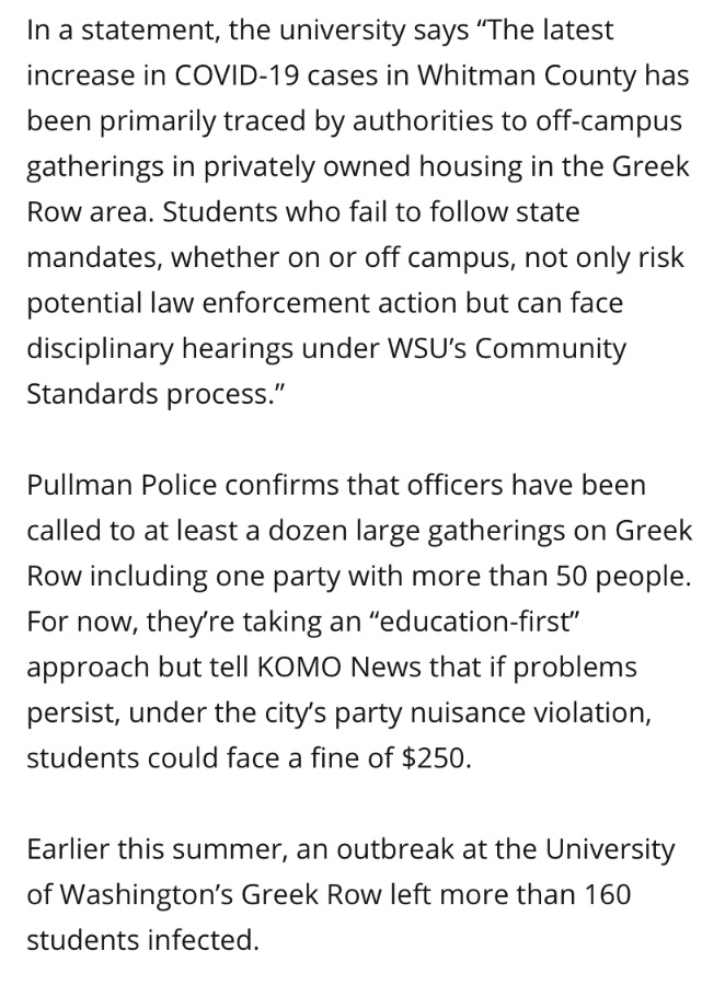 $250 fine per party is nothing. Now, if per person, maybe. But maybe (and I hate this suggestion, FTR) have a curfew if folks have to be on campus?  https://komonews.com/news/coronavirus/wsu-reports-substantial-increase-in-covid-19-cases-among-students