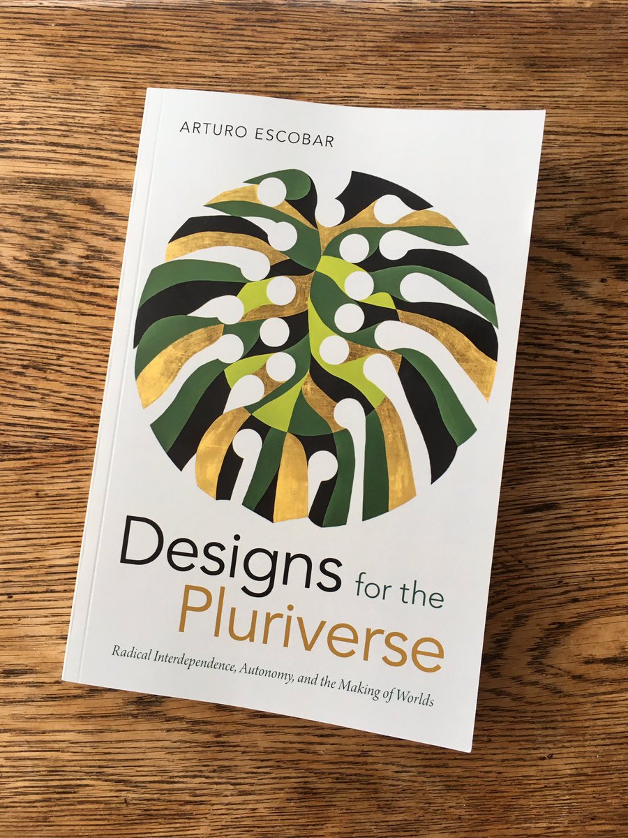 Shall we live-tweet some critical  #design  #theory? Yes, we shall! It's Day 4 of "Designs for the Pluriverse" by Arturo Escobar.