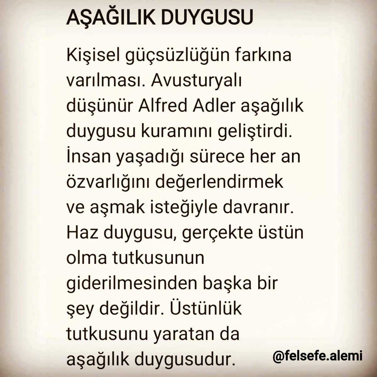 Felsefe_Alemi's tweet photo. #birbilgi #felsefe #felsefenotlari #filozof #psikoloji #asagilikduygusu #blogger #hemokudumhemyazdim https://t.co/OnUYgUIAXP