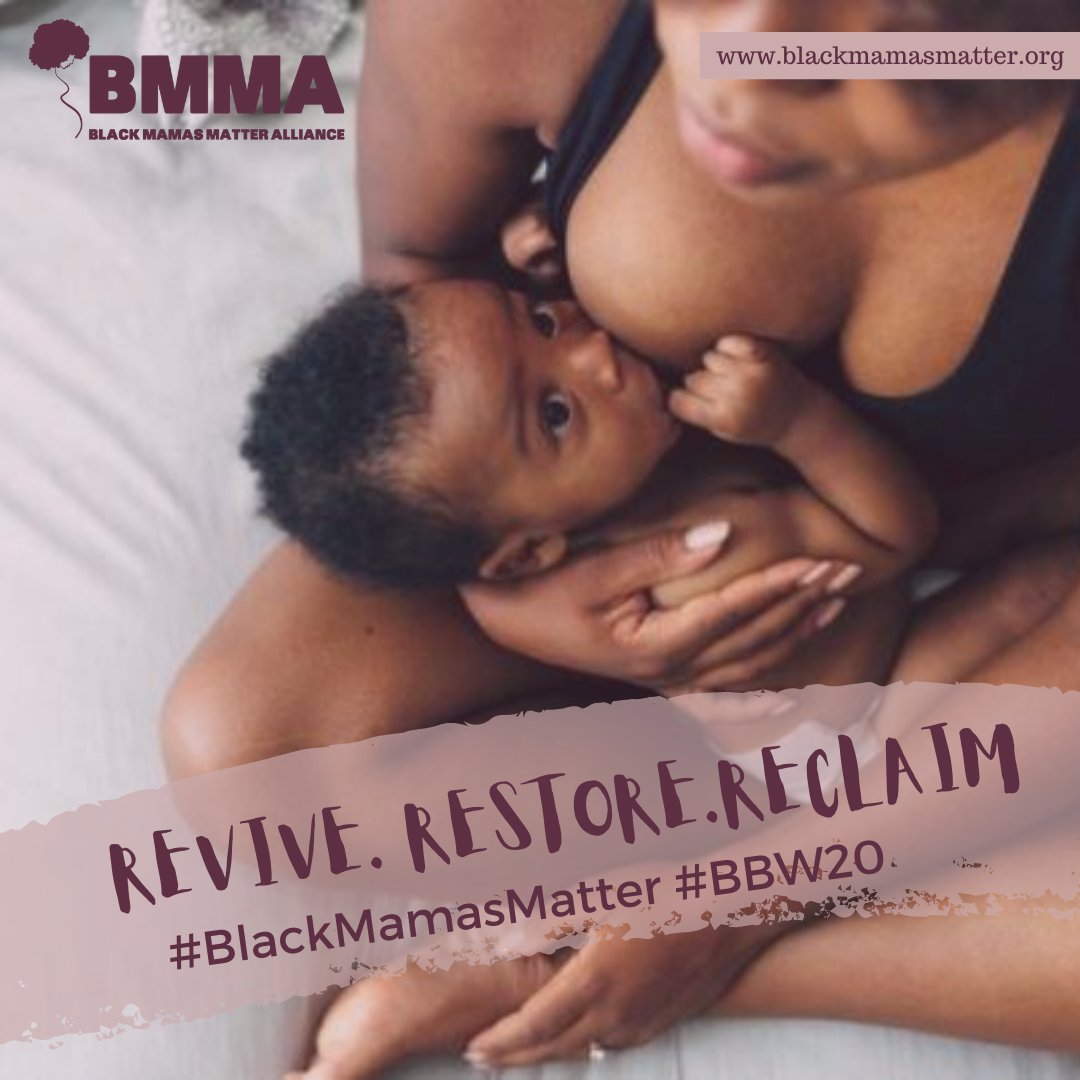 Uplifting Black Mamas in their journey, and advocating 
for support and services for Black breastfeeding is an
essential component of #BlackMaternalHealth.
#ReviveRestoreReclaim #BBW20 #BlackMamasMatter