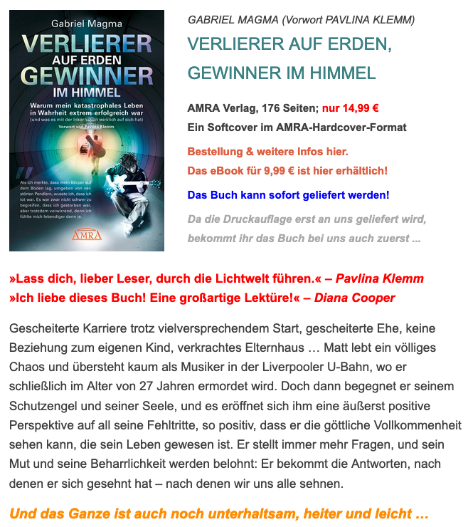MichaelNagula's tweet photo. 💖 Ihr Lieben 💖 GABRIEL MAGMA &amp; PAVLINA KLEMM 💖 Wir dürfen euch auf ein wundervolles neues Buch hinweisen, das ab morgen lieferbar ist - vorerst nur im AMRA-Shop. 💖 VERLIERER AUF ERDEN, GEWINNER IM HIMMEL - ein Roman über Reinkarnation! 💖https://t.co/WkdY5Huve2💖 https://t.co/qnjzLJwt3a