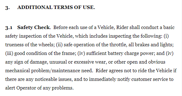 The irony here is that the liability waivers in micromobility User Agreements are among the most expansive of any vehicle type and are arguably unconscionable.For e.g., Bird waives liability for basically anything and asks you to inspect their product and assess if it's safe.