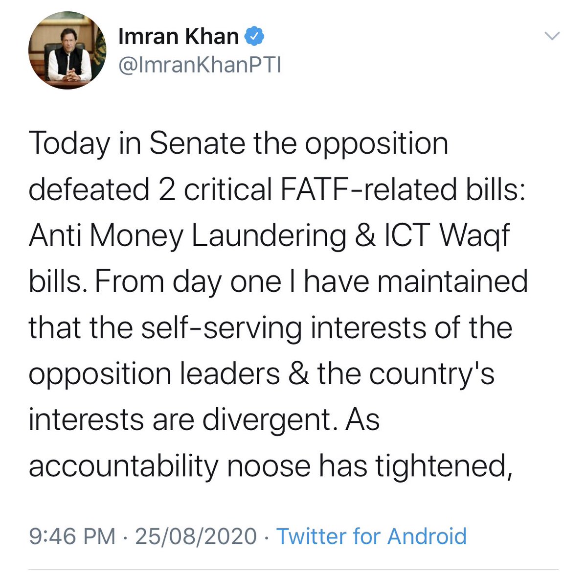 Pmln & PPP opposed FATF Bill In Senate came as No Surprise as it was anticipated given the stance both opposition parties in general had Maintained but Pm stands firm surely not going to be hoodwinked based on their Majority in The Senate of Pakistan.  https://twitter.com/ahmedwjanjua/status/1288620390793842690