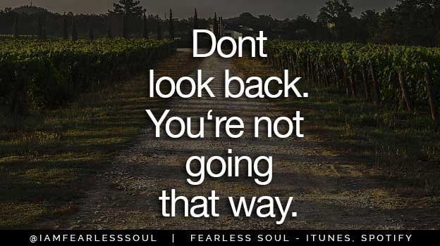 Don't look back. You're not going that way!