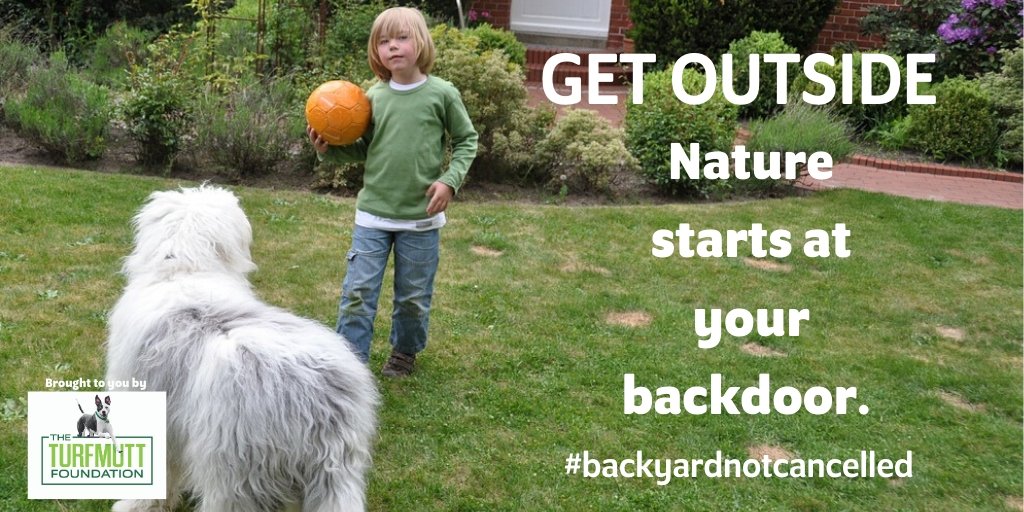 TurfMutt's tweet photo. Get outside - Nature starts at your back door! #BackyardNotCancelled https://t.co/QoY8nvUP5z
