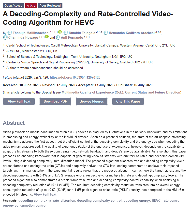 FutureInternet6's tweet image. A new paper published by Thanuja Mallikarachchi et al. from UK.

A Decoding-Complexity and Rate-Controlled Video-Coding Algorithm for HEVC 

#decodingcomplexitycontrol
#decodingenergy
#HEVC
#ratecontrol
#energyconsumptioncontrol

mdpi.com/1999-5903/12/7…