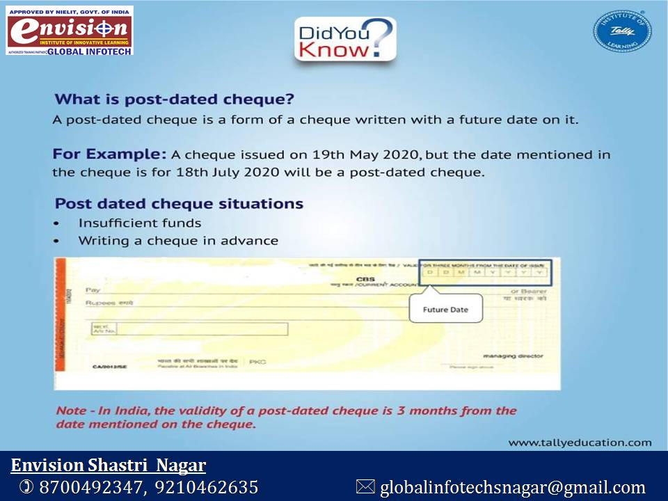 Envisionshastri's tweet image. A Post Dated Cheque is a form of a cheque written with a future date on it. In India, the Validity of a post-dated cheque is 3 months from the date mentioned on the cheque. #EnvisionShastriNagar #Postdatedcheque #Learntally