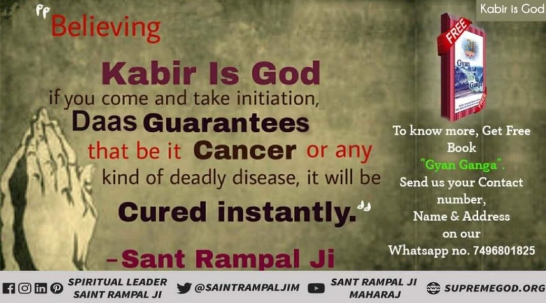 NaveenK230693's tweet photo. #GodMorningWednesday

True worship holds cure for cancer without any medical treatment. Cancer can be cured by taking initiation NAAM-DIKSHA from Supreme Siant Rampal Ji Maharaj.
See Sadhna TV 7:30 PM (IST) &amp; Visit Satlok Ashram Youtube Channel
 LordkabirJi https://t.co/OwBnF5w0aK
