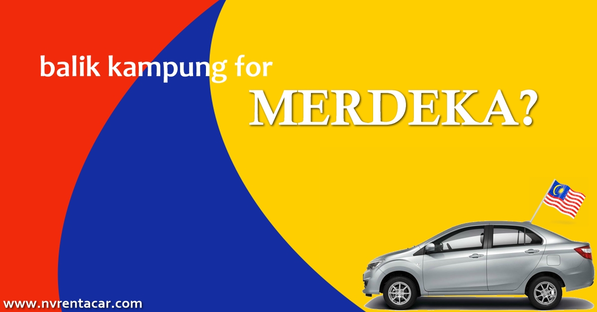 NV CAR RENTAL on Twitter "Need a car to balik kampung this Merdeka