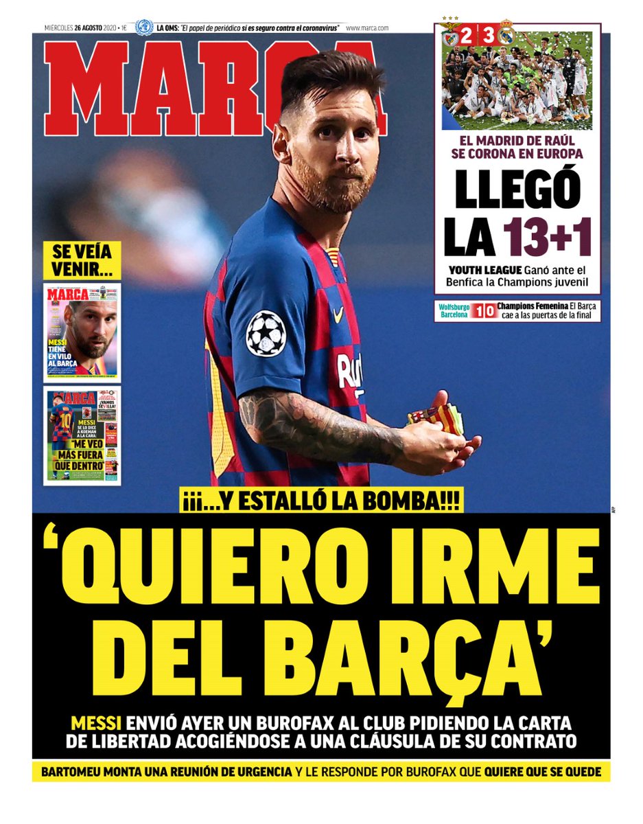 Today's front pages in Spain:Marca: "The bomb has gone off: "I WANT TO LEAVE BARCELONA""AS: "Farewell by burofax"Mundo Deportivo: "Messi bomb: HE WANTS TO LEAVE""Sport: "Complete war"It's a day and a new dawn in Spanish football