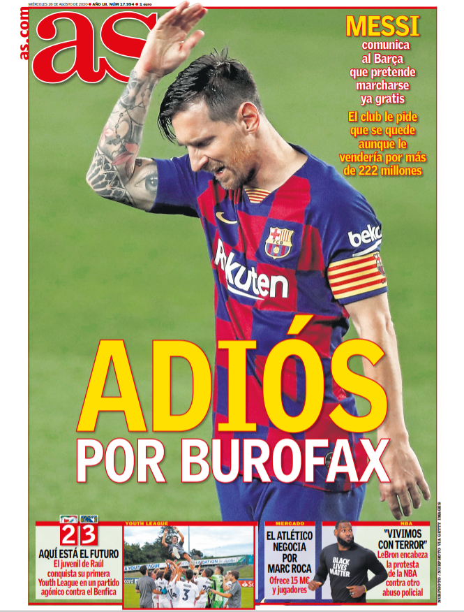 Today's front pages in Spain:Marca: "The bomb has gone off: "I WANT TO LEAVE BARCELONA""AS: "Farewell by burofax"Mundo Deportivo: "Messi bomb: HE WANTS TO LEAVE""Sport: "Complete war"It's a day and a new dawn in Spanish football