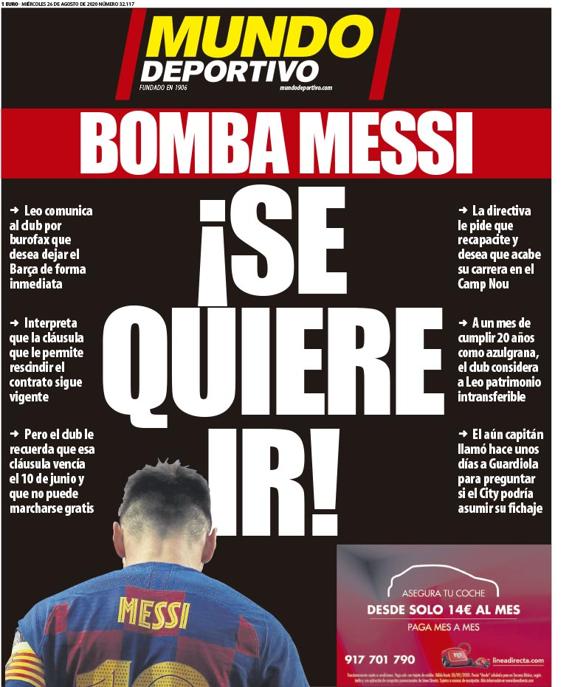 Today's front pages in Spain:Marca: "The bomb has gone off: "I WANT TO LEAVE BARCELONA""AS: "Farewell by burofax"Mundo Deportivo: "Messi bomb: HE WANTS TO LEAVE""Sport: "Complete war"It's a day and a new dawn in Spanish football