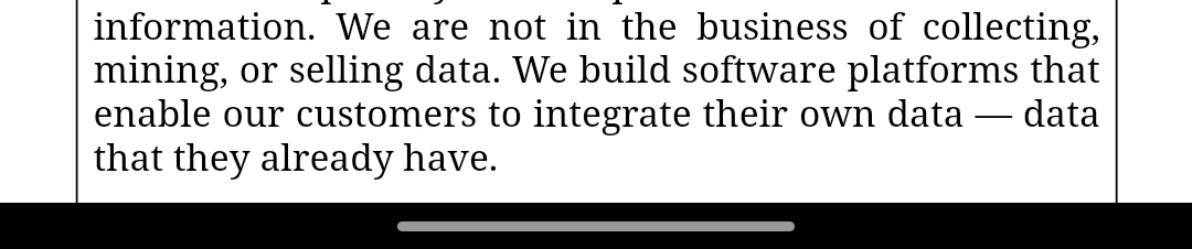 Palantir makes it very clear that they are not in the business of collecting data for their customers. If you've worked in this space, you'll hear 8/10 enterprises say that they don't have data and hear 9/10 analytics companies have a strategy to help these enterprises do so.