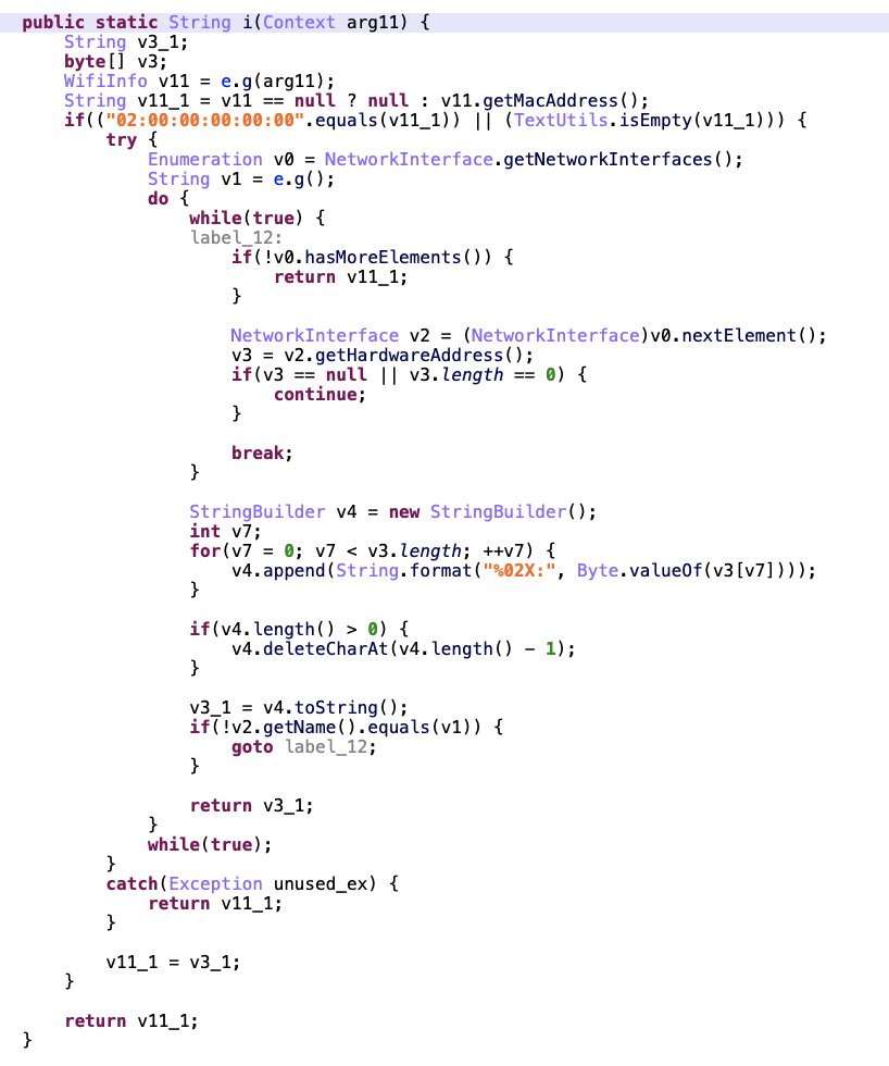 You can cool stuff? Check the  http://com.ss.android .deviceregister.d class. The previous i method, which can be renamed getMacAddress, is working like this:1) Call getMacAddress() from the WifiInfo classSince Android Marshmallow it returns a default value 02:00:00:00:00:00