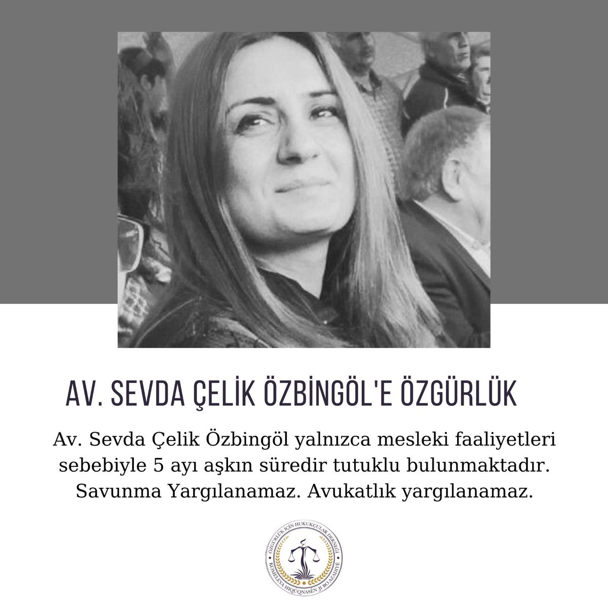 Av. Sevda Çelik Özbingöl her zaman özgürdü. Sadece bedeni tutsak. Yarınlar bizimdir başkan. Biz de seninleyiz.