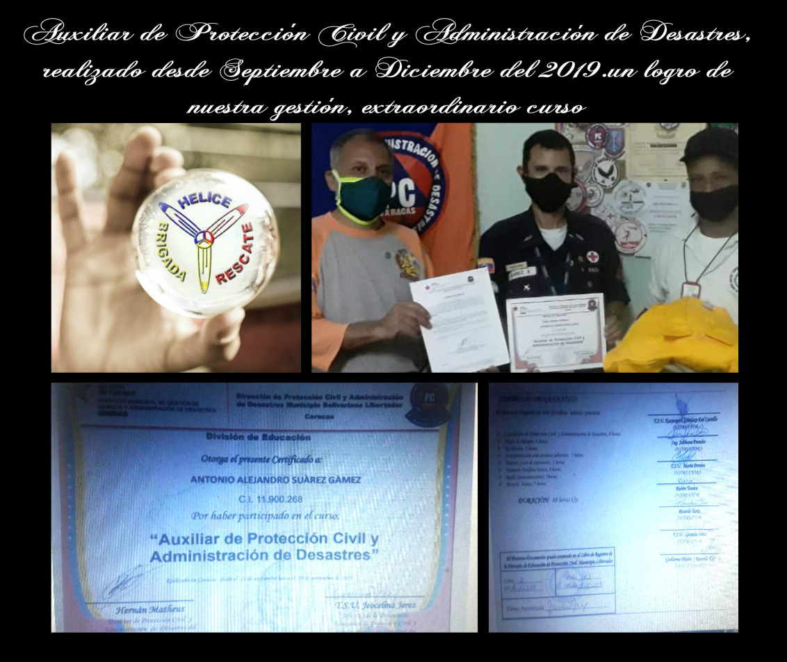 Auxiliar de Protección Civil y Administración de Desastres, realizado desde Septiembre a Diciembre del 2019.un logro de nuestra gestión, extraordinario curso 
se otorga a: El Coord de la <a href="/BrigadaHelice/">Brigada Hélice</a>