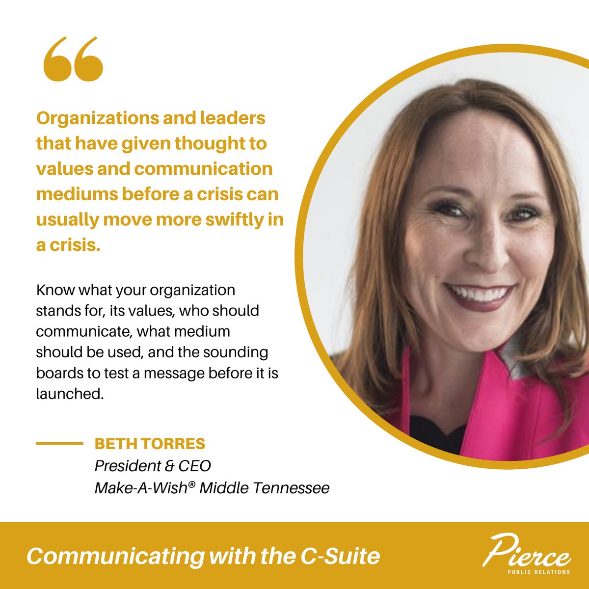 pierce_pr's tweet photo. Last week, we launched our “Communicating with the C-suite” series. Today, we’re sharing wisdom from Beth Torres, President &amp; CEO of @MakeAWishMidTN. We asked her what one communications tip she would encourage other executives to embrace. Check out her response below: https://t.co/MoE9YEf3Ev