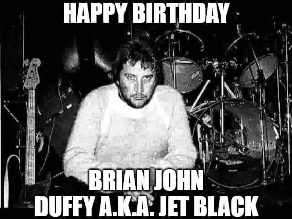 Happy Birthday - Brian Duffy
Jet Black (The Stranglers) 
Born: 26 August 1938 