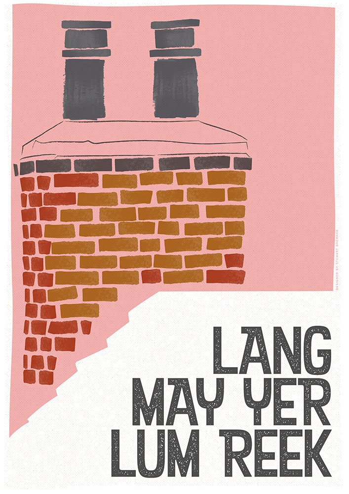 Next is yin o the anely sayins ah've drawn twa times – an baith are in the tap ten. It's yon classic 'Lang may yer lum reek'.  https://indy-prints.com/products/lang-may-yer-lum-reek-roof