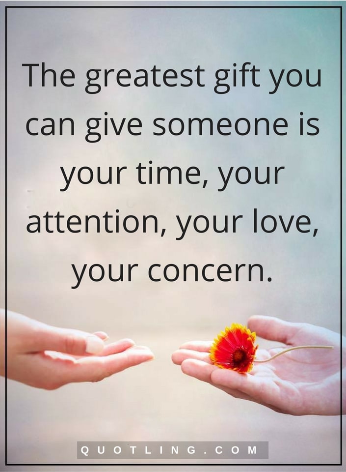 joel osteen quotes The greatest gift you can give someone is your time, your attention, your love, your concern.