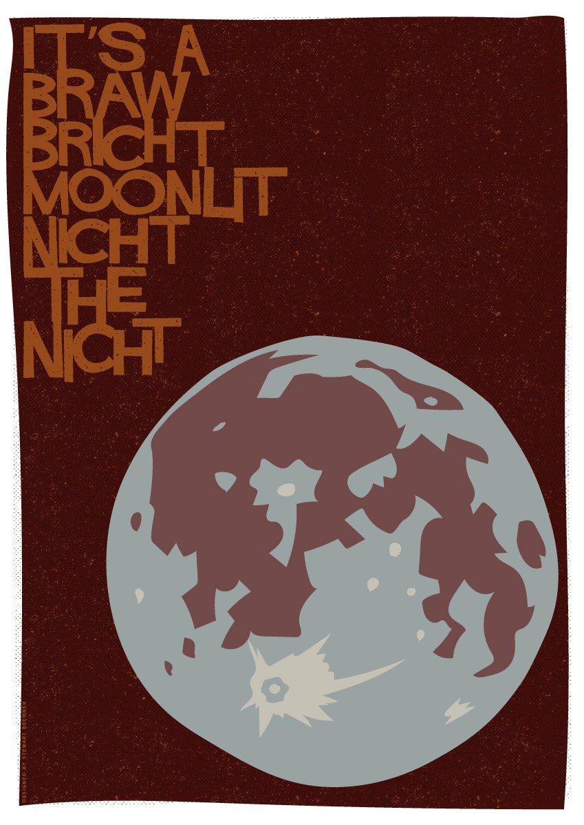 At #1, 'It's a braw bricht moonlit nicht the nicht'. Ayeways fun tae speke it oot tae visitors.  https://indy-prints.com/products/its-a-braw-bricht-moonlit-nicht-the-nicht