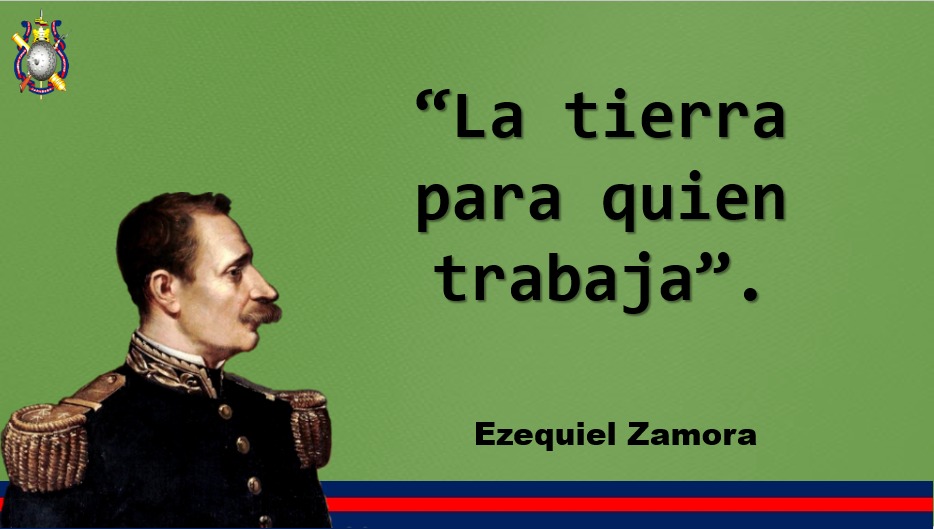#26Ago 📢“La tierra para quien trabaja”. General del Pueblo Soberano Ezequiel Zamora
#EjercitoBolivarianoBicentenario 
#CaminoElectoralYDemocratico 
#FANB