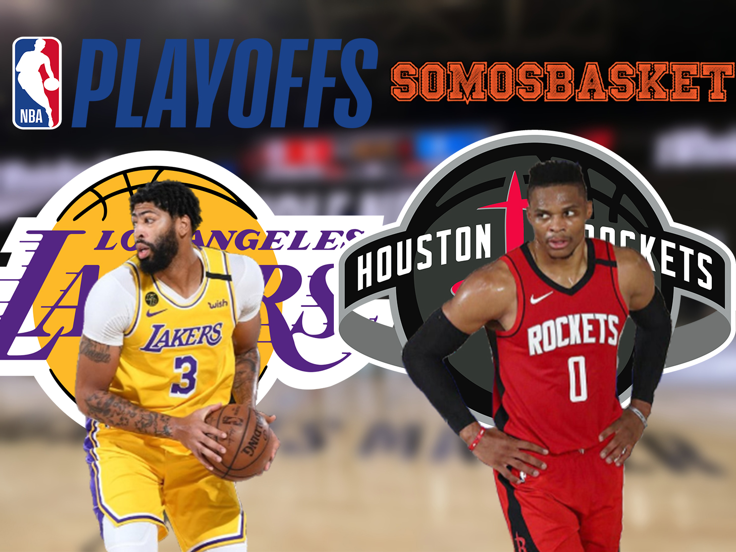 Previa Playoffs 2019-20 | Los Ángeles Lakers – Houston Rockets