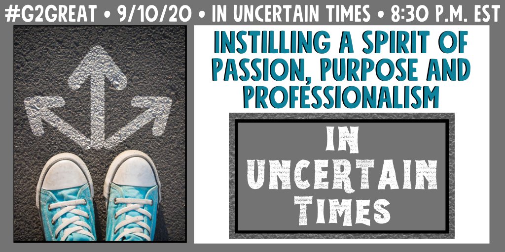 How can we bring our passion purpose and professionalism to the forefront of our experiences  even in times of uncertainty? We hope that you’ll join #G2great this week and help us explore that question.

<a href="/franmcveigh/">Fran McVeigh</a> 
<a href="/mrbgilson/">ThingsMrGSays</a> 
<a href="/hayhurst3/">Jenn Hayhurst</a>
<a href="/vrkimmel/">Valinda Kimmel, M. Ed.</a>