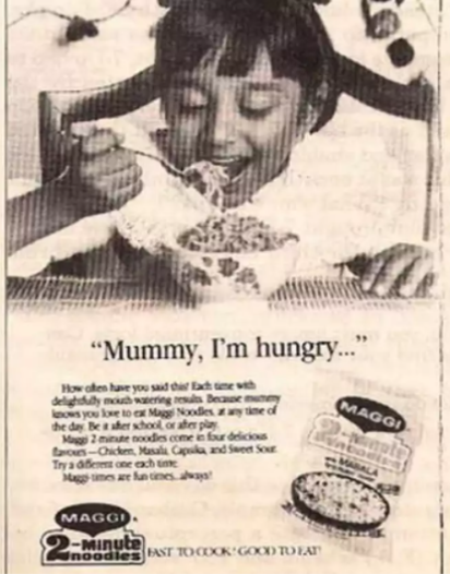 11/ Maggi promoted itself as an “in-between” meal product. Thus, children became the target consumer and mother’s belief in the product was critical to the Maggi’s success. Hence, mothers played an important role in Maggi’s ads.