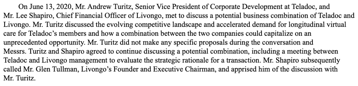Interesting: The excruciatingly detailed timeline on how the Teladoc-Livongo deal came together. Started with a call between Teladoc SVP Corp Dev Andrew Turitz and Livongo CFO Lee Shapiro. Shapiro told Tullman about it. Talked to board. 5 days later Gorevic-Shaprio/Tullman call.