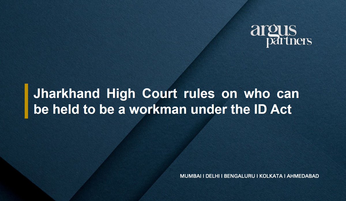 Argus_Partners's tweet photo. #JharkhandHC rules on who can be held to be a #workman under the #IDAct, requirement of #departmentalenquiry prior to termination of a workman and payment of #backwages if termination was held to be illegal.
https://t.co/f0SGuiE9o2
By @Akkomuni & @avintheultimate. https://t.co/DcFlQL5PaO
