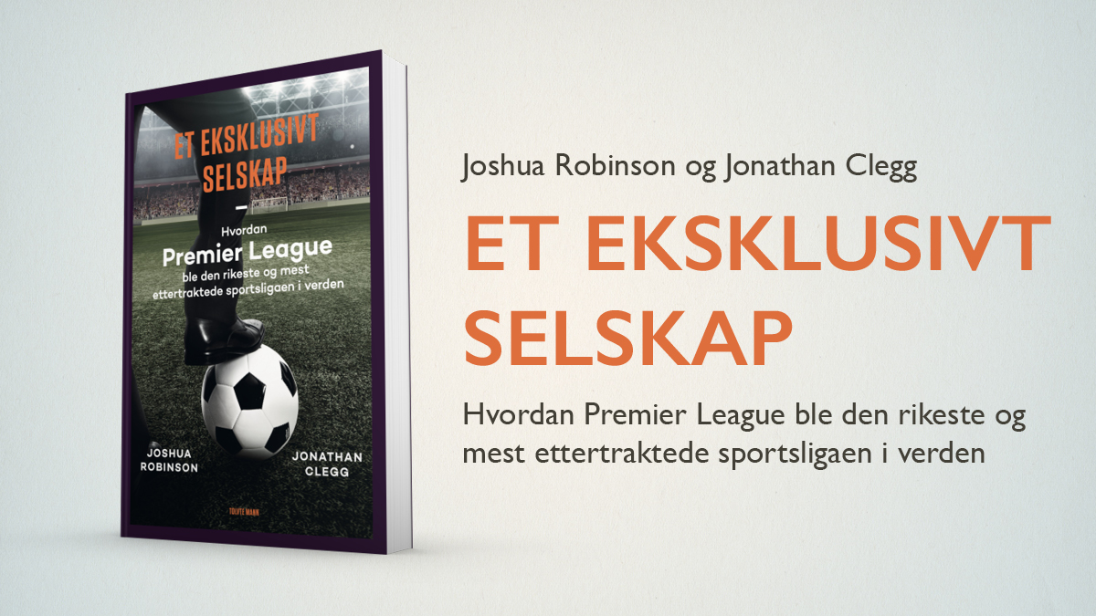 The Club, <a href="/JoshRobinson23/">Joshua Robinson</a>  and <a href="/CleggJon/">Jonathan Clegg</a>'s highly entertaining and hugely interesting book about the Premier League’s business history, out now in Norwegian!
