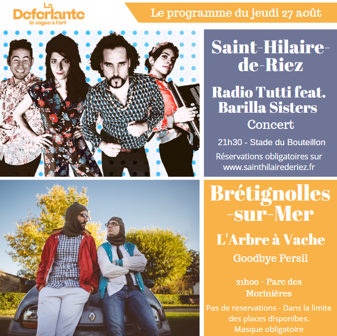 [PROGRAMME]
C'est déjà l'avant dernière soirée de cette Déferlante 2020 ! La musique enfiévrée de Radio Tutti feat Barilla sisters sera à Siant-Hilaire-de-Riez tandis que nous retrouverons la Cie l'Arbre à Vache à Bretignolles-sur-Mer pour dire au revoir a Persil.