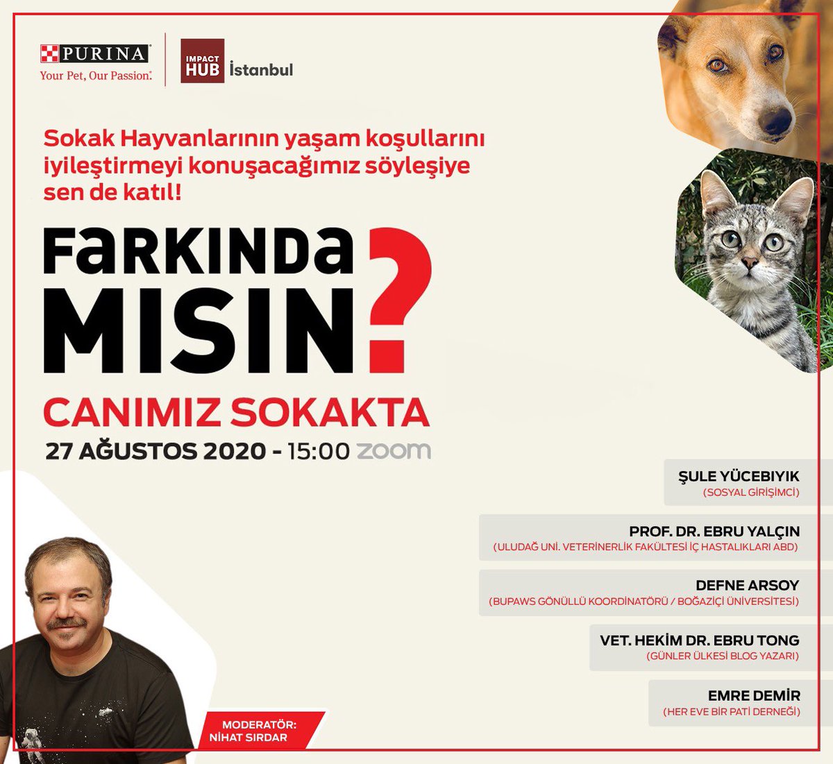 Sokaktaki patili dostlarımızın yaşam şartlarının ''Farkında Mısın?'' <a href="/nihatsirdar/">Nihat Sırdar</a>'ın moderatörlüğünde, sokaktaki patili dostlarımız için değerli çalışmalarda bulunan uzman isimleri ağırlayacağımız etkinliğe bit.ly/2Es1EbQ linkinden sen de katıl 🐾 #CanımızSokakta