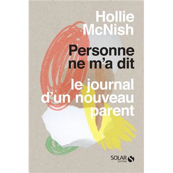 [10] Post Partum "Personne ne m'a dit, le journal d'un nouveau parent" d'Hollie McNish. Le journal d'une poétesse Anglaise. Elle parle de sa grossesse et de ses début de mère, sous forme de journal et de poèmes. Très beau et déculpabilisant.