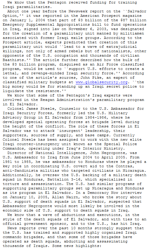 2. Donald Rumsfeld, Dick Cheney and General Abizaid are all on record pushing for the "Salvador Option" i.e. death squads funded and trained by the US.The US manufactured and fueled the overwhelming majority of sectarian violence that followed the illegal invasion of Iraq.