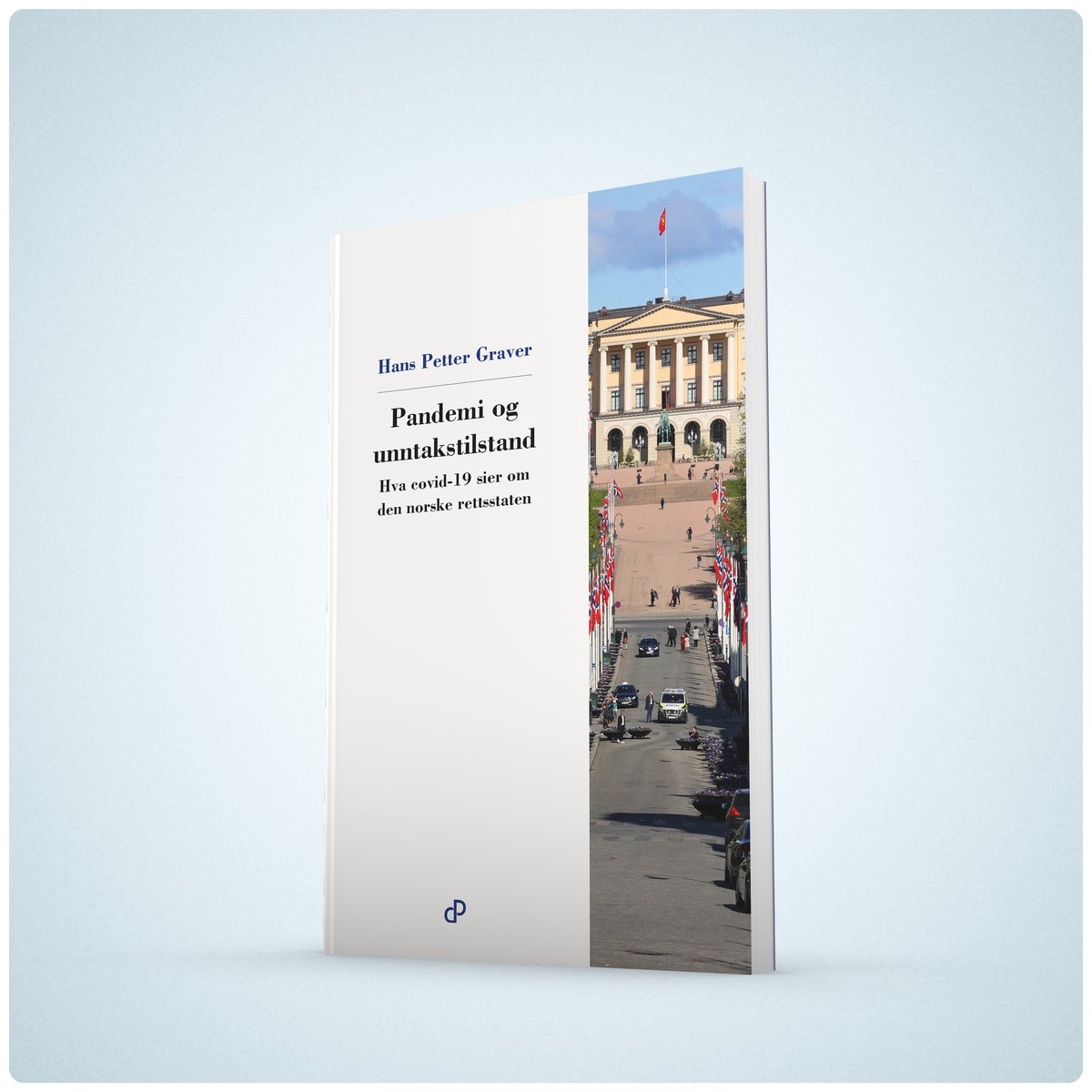 Ny bok: «Pandemi og unntakstilstand. Hva sier covid-19 om den norske rettstaten» av Hans Petter Graver. Boken belyser de prøvelsene den norske rettsstaten ble utsatt for gjennom Nav-skandalen og pandemien fram mot våren og sommeren 2020. dreyersforlag.no/pandemi-og-unn…