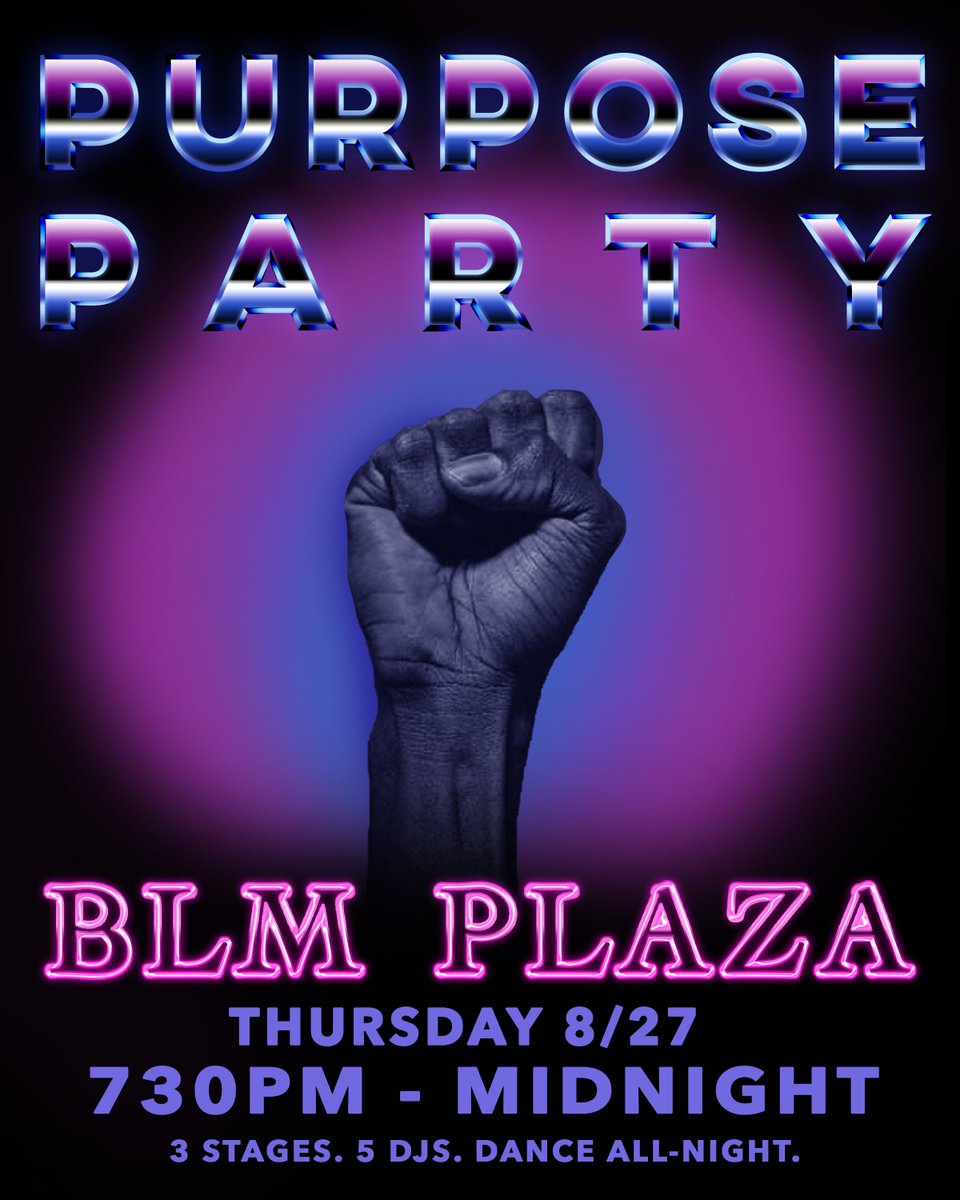 Purpose Party II at 7pm on BLM Plaza. Organized by the  @PCollective2020