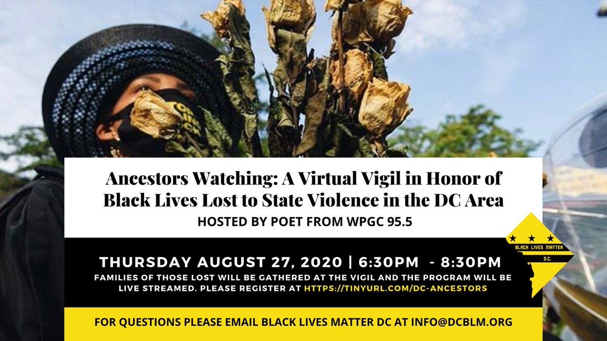 Ancestors Watching: A Virtual Vigil in Honor of Black Lives Lost to State Violence in the DC Area. Organized by  @DMVBlackLives