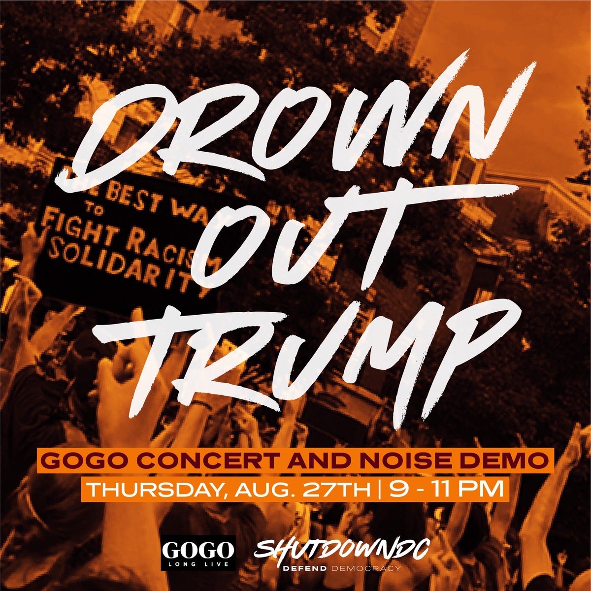 Drown Out Trump Live GoGo Show and Noise Demo with  @ShutDown_DC  @LongLiveGoGo and  @TOBBANDANDSHOW starting at 9pm at 17th and Pennsylvania.