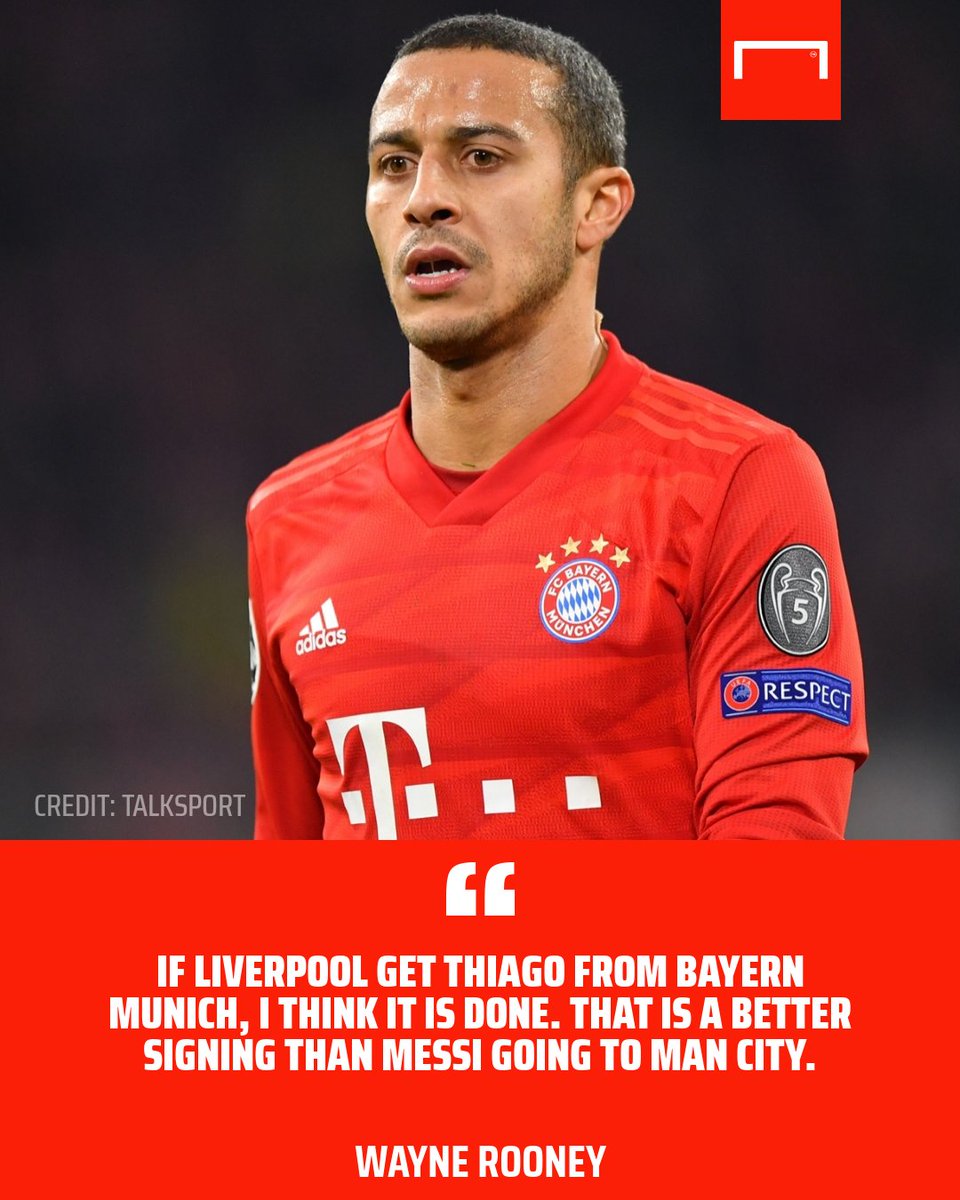 goal's tweet image. Wayne Rooney says Thiago to Liverpool would be a better signing than Messi to Man City 😳