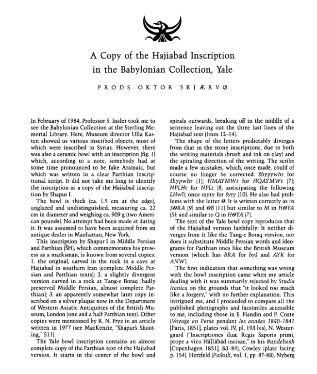 In 1990, the great Iranist Oktor Skjaervo (one of my teachers) published the earthenware bowl with the Hajjiabad inscription. When I read this many years ago, I was thrilled; at last tangible proof of imperial propaganda reaching its (perhaps Jewish & Christian) subjects! 6