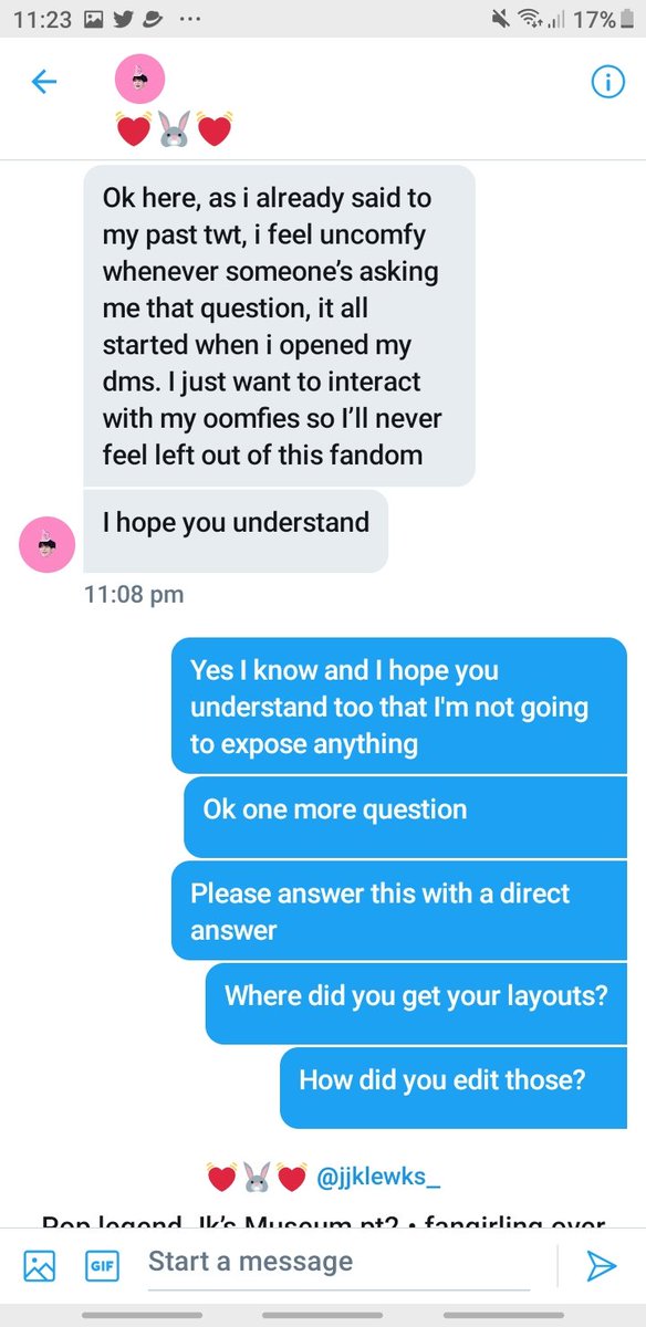 This is how our conversation went on. Now if you don't believe me or if you think I edited or sabotaged the convo I can give you my accounts passw If necessary (the one on top got deleted cuz I said that she @ the wrong person)