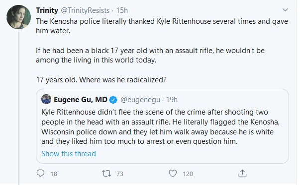 13/Next it's the old "what if the races were reversed."Well the right thinks that if a Black guy shot white rioters he'd be called a hero.The left thinks if he was black and shot white protestors the police would have shot him on the spot and he'd be dead.