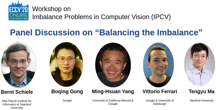 Sinan Kalkan (@kalkansinan) on Twitter photo Our <a href="/eccvconf/">European Conference on Computer Vision #ECCV2026</a> workshop on "Imbalance Problems in Computer Vision" will host an exciting panel on "Balancing the Imbalance" at 6pm UTC+1 (Friday) with Bernt Schiele, <a href="/BoqingGo/">Boqing Gong</a>, Ming-Hsuan Yang, <a href="/VittoFerrariCV/">Vittorio Ferrari</a>, <a href="/tengyuma/">Tengyu Ma</a>.
sites.google.com/view/ipcv2020/…
<a href="/metu_imagelab/">METU ImageLab</a> Our <a href="/eccvconf/">European Conference on Computer Vision #ECCV2026</a> workshop on "Imbalance Problems in Computer Vision" will host an exciting panel on "Balancing the Imbalance" at 6pm UTC+1 (Friday) with Bernt Schiele, <a href="/BoqingGo/">Boqing Gong</a>, Ming-Hsuan Yang, <a href="/VittoFerrariCV/">Vittorio Ferrari</a>, <a href="/tengyuma/">Tengyu Ma</a>.
sites.google.com/view/ipcv2020/…
<a href="/metu_imagelab/">METU ImageLab</a>