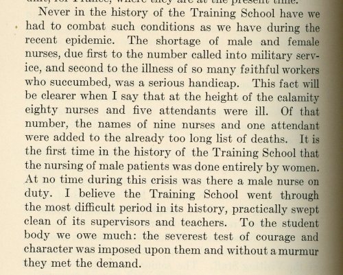 This report from the hospital’s Training School for Nurses reported that “…the Training School went through the most difficult period in its history, practically swept clean of its supervisors and teachers. To the student body we owe much….”